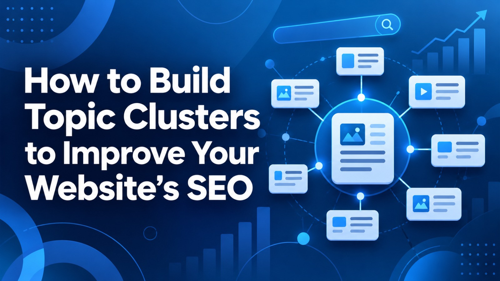 Featured image for “How to Build Topic Clusters to Improve Your Website’s SEO”